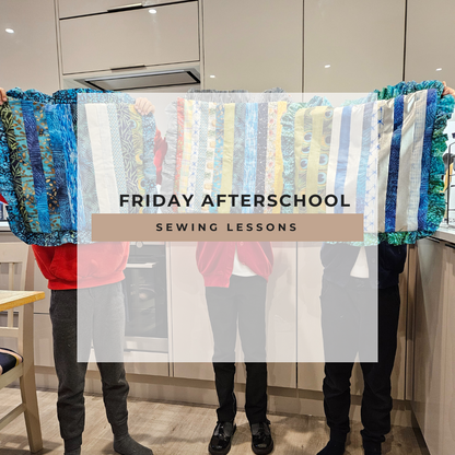 Friday afterschool sewing lessons 7yrs-11yrs